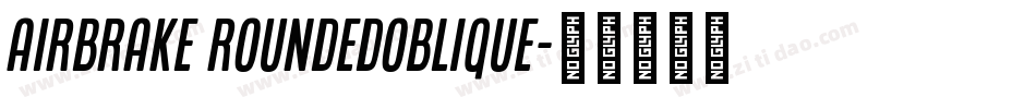 Airbrake RoundedOblique字体转换